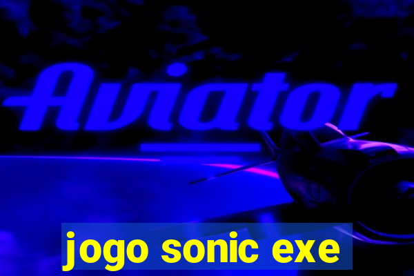 jogo sonic exe